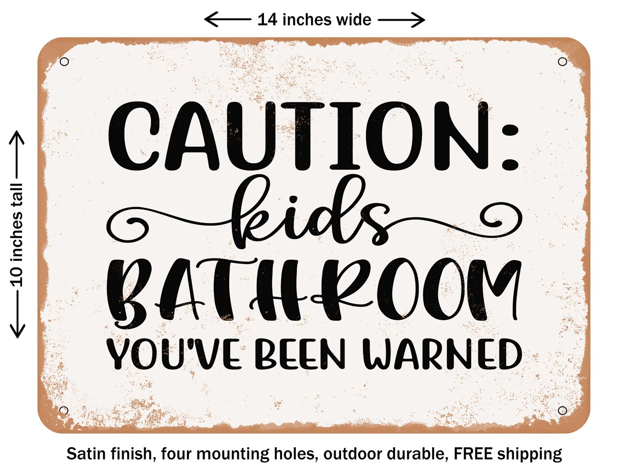 DECORATIVE METAL SIGN - Caution Kids Bathroom Youve Been Warned - 2 - Vintage Rusty Look
